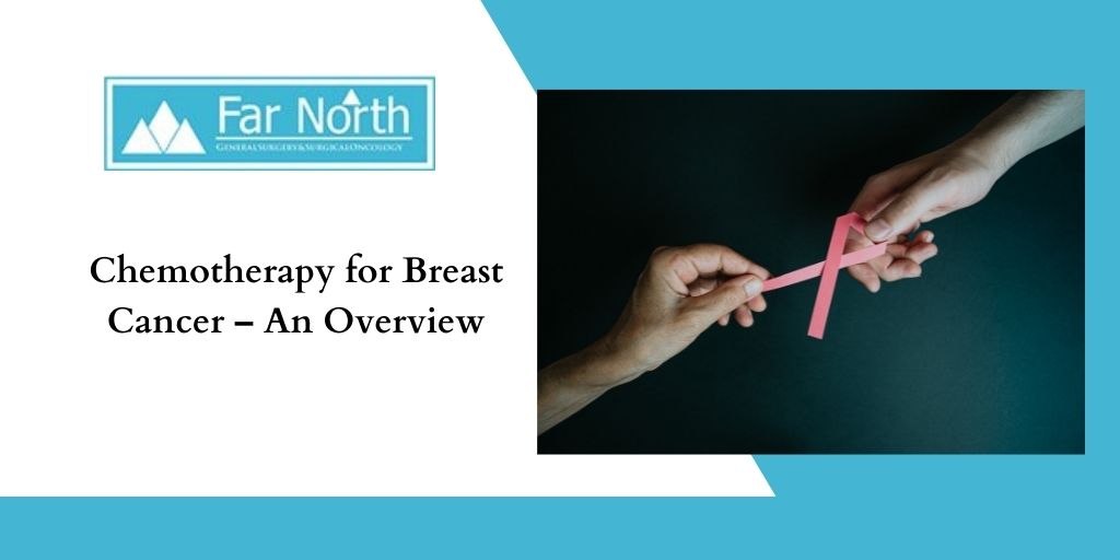 Chemotherapy for Breast Cancer – An Overview