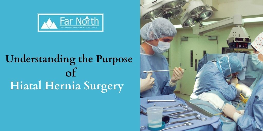 Understanding the Purpose of Hiatal Hernia Surgery