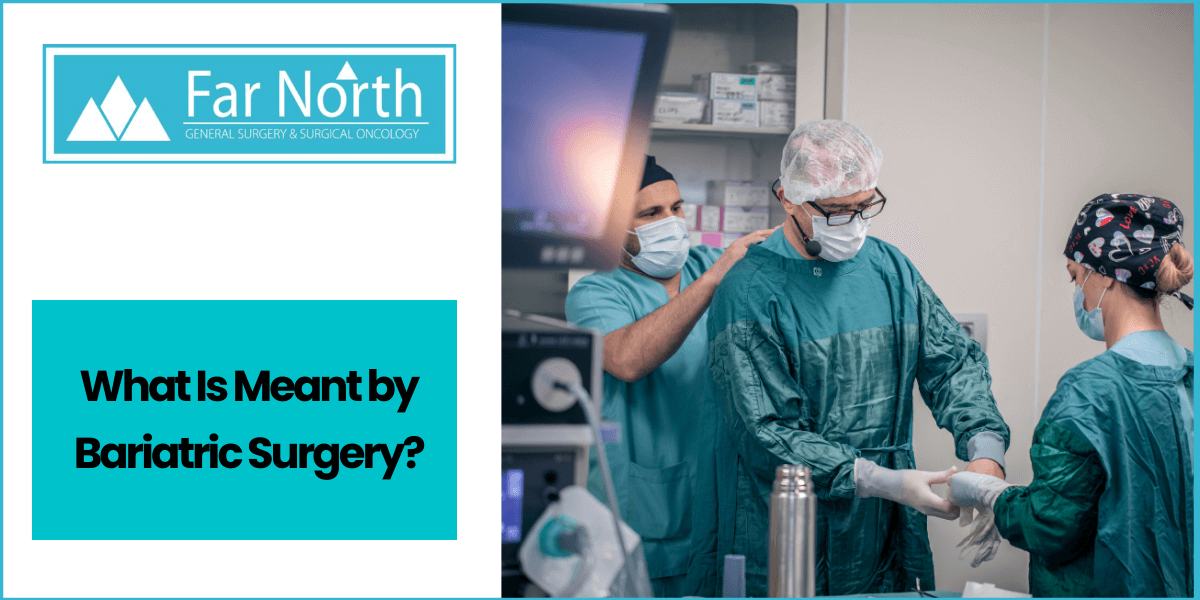 What Is Meant by Bariatric Surgery?