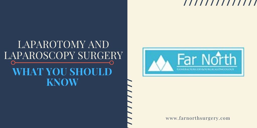 Laparotomy and Laparoscopy Surgery: What You Should Know